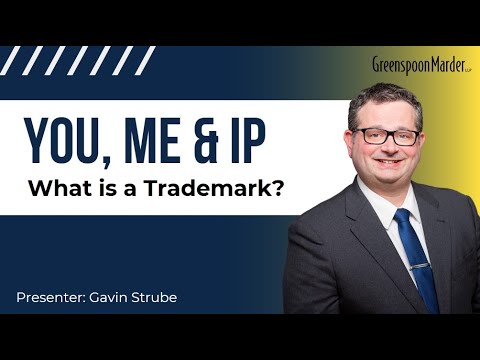 You, Me & IP – What is a Trademark? Presented by Attorney Gavin Strube