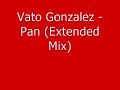 Vato Gonzalez - Pan (Extended Mix)