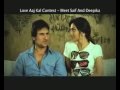 Saif and Dipika in love aj kaL