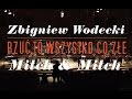 Tekst piosenki Zbigniew Wodecki with Mitch & Mitch - Rzuć to wszystko co złe Tekst piosenki Zbigniew Wodecki with Mitch & Mitch - Rzuć to wszystko co złe