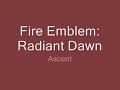 Fire Emblem: Radiant Dawn --- Ascent