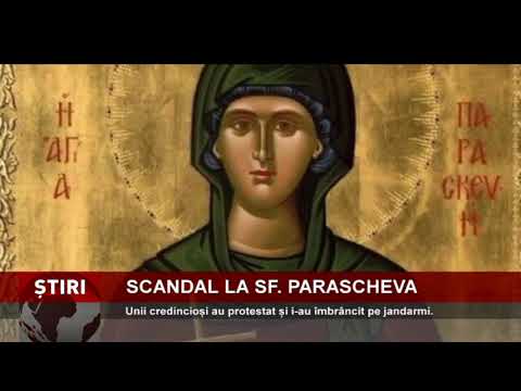 Scandal la Sf. Parascheva