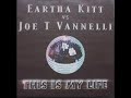 Joe T. Vannelli vs. Eartha Kitt - This Is My Life (2001)