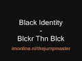 Black Identity - Blckr Thn Blck