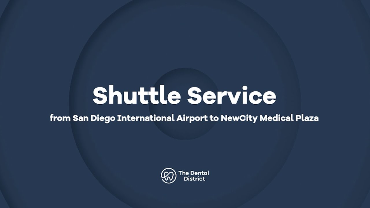 Shuttle Service from San Diego International Airport to NewCity Medical Plaza  | The Dental District