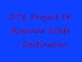 dt8 project ft. roxanne wilde - destination