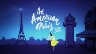 An American in Paris at the Sacramento Community Center Theater MAY 16-27, 2018.