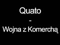 Quato - Wojna z Komerch?