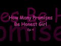How Many Promises Be Honest Girl Epi. 4