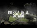 intriga en el sotano