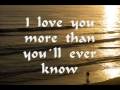 I Love You More Than You`ll Ever Know