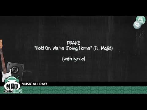 hold on lyrics - Drake - Hold On We're Going Home (ft. Majid) For more music, click to SUBSCRIBE! http://www.youtube.com/user/1062madradio?feature=mhee LIKE us on Facebook ht...