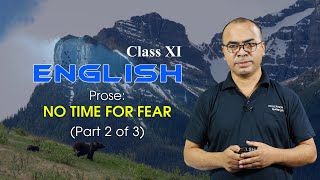 Class XI English (Prose) Unit 1 Chapter 4: No time for fear (Part 2 of 3)