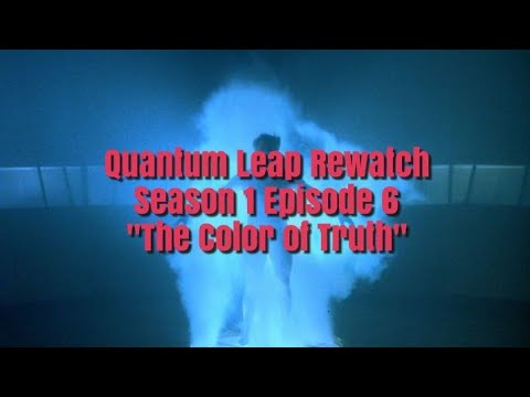 Quantum Leap Rewatch: Season 1 Episode 6 "The Color of Truth"