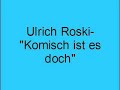 Ulrich Roski- Komisch ist es doch