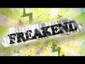 Freakend The Video