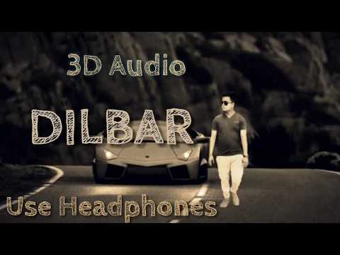 3D Audio|Dilbar Dilbar Bass Boosted 4d Audio Song| Pagalworld Download