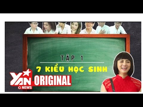 Schooltv (Tập 1): 7 Kiểu Học Sinh Tiêu Biểu