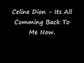 Celine Dion - Its All Comming Back To Me Now.