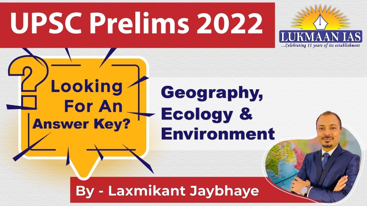 UPSC Prelims 2022 (Geography, Ecology & Environment) | By- Laxmikant Jaybhaye | Lukmaan IAS