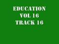 Education Vol 16 Track 16
