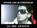 Afshin Live in Stockholm (20th - 22nd of June)