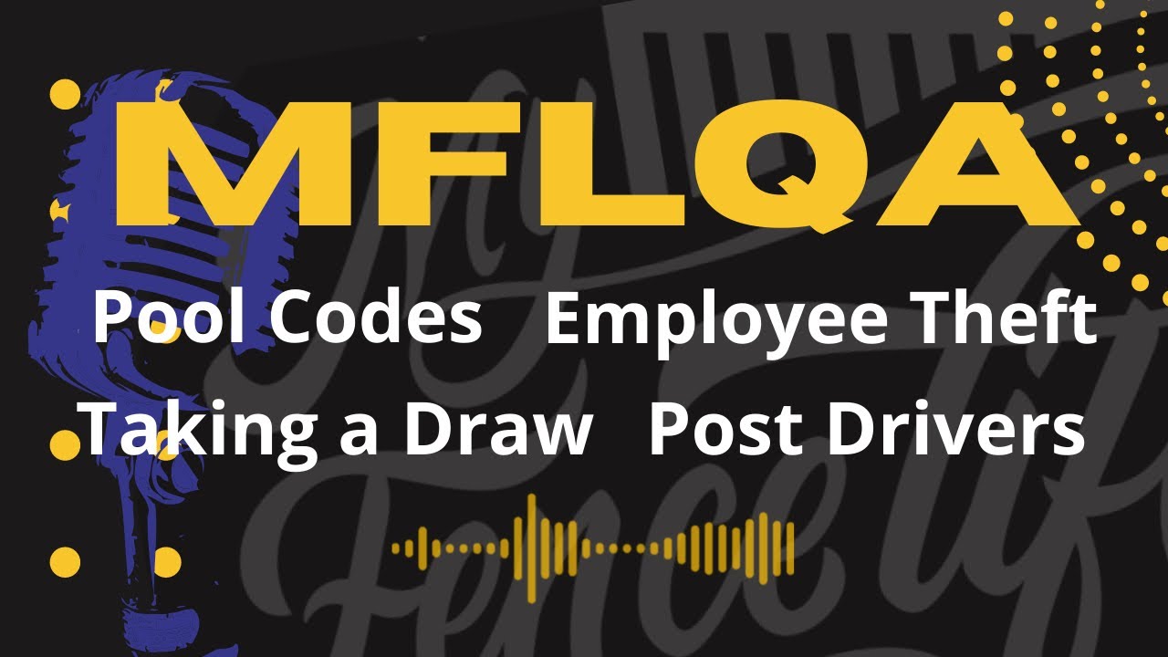 Ep.44 MFLQA - The guys talk swimming pool code, project draws, post drivers, employee theft and more
