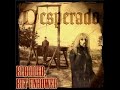 Desperado - Bloodied but unbowed - The Maverick
