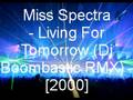 Miss Spectra - Living For Tomorrow (Dj Boombastic RMX)