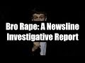 Bro Rape: A Newsline Investigative Report