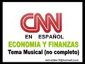 CNN Economia y Finanzas - Tema Musica CNN Economia y Finanzas - Tema Musica