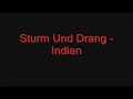 Sturm Und Drang - Indian