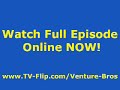 Watch The Venture Brothers 404 [Full]