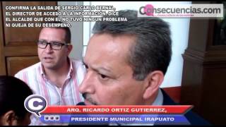 CONFIRMA EL ALCALDE LA SALIDA DE SERGIO CARLO BERNAL EL DIRECTOR DE LA UNIDAD DE ACCESO A LA INFORMA