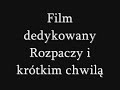 Rozpacz i Krótkie chwile ...