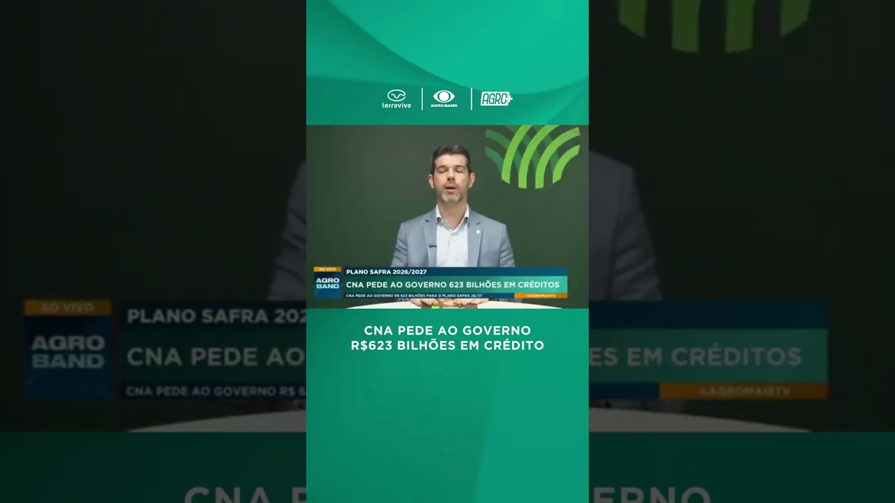 CNA pede R$ 623 bilhões para o Plano Safra