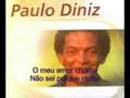 O meu amor chorou - Paulo Diniz