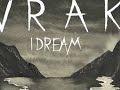 This video takes you the strange and wonderful land of Vrak.

I dream video made by Josefin Finér, Mikael Kjellman. (c) vrak

 Check out I dream (2012) Ep download/stream/tba on iTunes, Spotify and anywhere else

Swedish punk/metal surprise of 2012. 

Like a wind of change

Vrak:
Josefin Finér - Vocals
Mikael Kjellman - guitars
Anton Grönholm - drums
Martin Larsson - bass