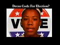 Will Dress Code Affect Your Right To Vote?