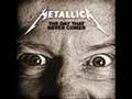 The Day That Never Comes   Metallica