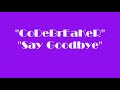 CoDeBrEaKeR - Say Goodbye (UKG) CoDeBrEaKeR - Say Goodbye (UKG)