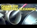 Quick Tip-Throttle Cleaning