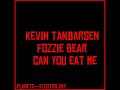 Kevin Tandarsen &amp; Fozzie Bear - Can you eat me