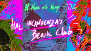 Henry Saiz - Live @ Home #102 Hal Incandenza´s Beach Club 09 2021