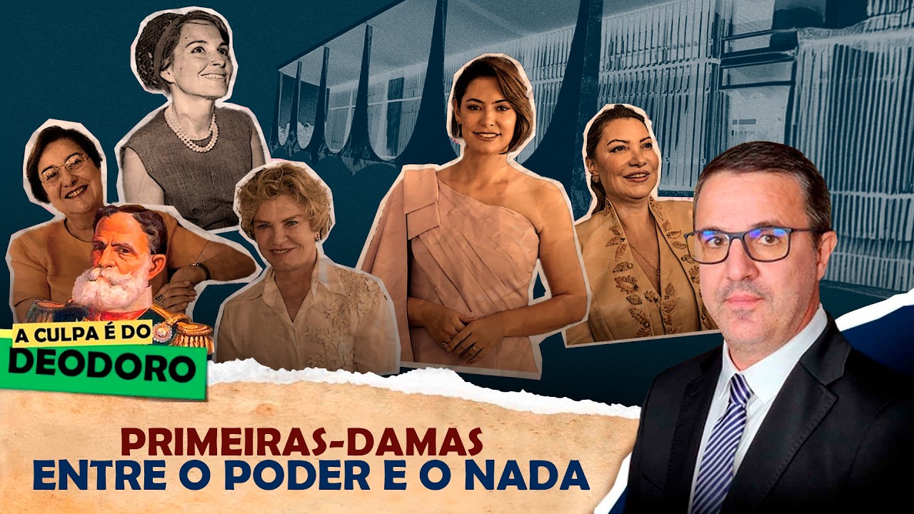 A CULPA É DO DEODORO - EP 22: PRIMEIRAS-DAMAS - ENTRE O PODER E O NADA