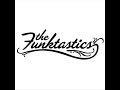 The Funktastics - Girls Say Ahhh The Funktastics - Girls Say Ahhh