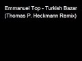 emmanuel top - turkish bazar (thomas p. heckmann remix)