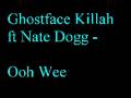 Ghostface Killah ft Nate Dogg - Ooh Wee