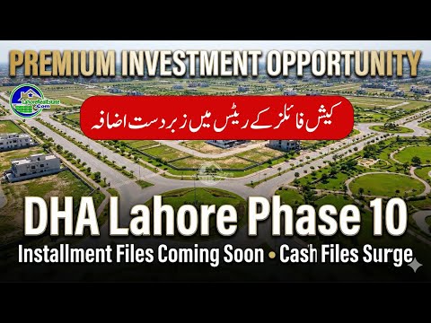DHA Phase 10 Installment Files Coming Soon! Cash Prices Already Surging