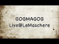 gogmagoglive@lemaschere